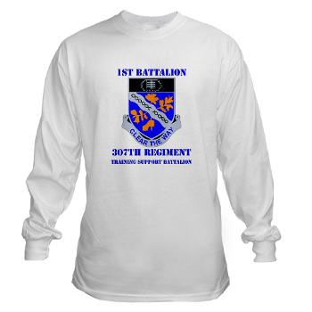 1B307R - A01 - 03 - DUI - 1st Battalion 307th Regiment with text - Long Sleeve T-Shirt