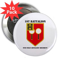 1B9FAR - M01 - 01 - DUI - 1st Bn - 9th FA Regt with Text 2.25" Button (10 pack)