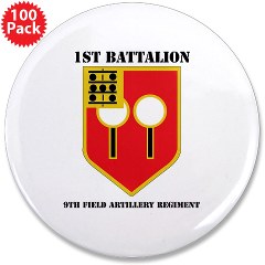 1B9FAR - M01 - 01 - DUI - 1st Bn - 9th FA Regt with Text 3.5" Button (100 pack)