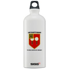 1B9FAR - M01 - 03 - DUI - 1st Bn - 9th FA Regt with Text Sigg Water Bottle 1.0L