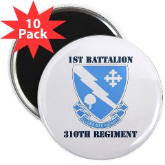 1B310R - M01 - 01 - DUI - 1st Bn - 310th Regt with Text 2.25" Magnet (10 pack)