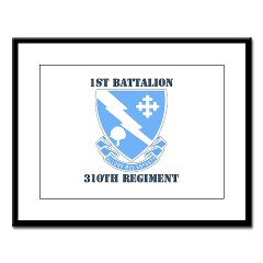 1B310R - M01 - 02 - DUI - 1st Bn - 310th Regt with Text Large Framed Print - Click Image to Close
