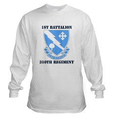 1B310R - A01 - 03 - DUI - 1st Bn - 310th Regt with Text Long Sleeve T-Shirt - Click Image to Close