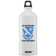 1B310R - M01 - 03 - DUI - 1st Bn - 310th Regt with Text Sigg Water Bottle 1.0L