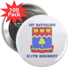 1B311R - M01 - 01 - DUI - 1st Bn - 311th Regt with Text 2.25" Button (100 pack) - Click Image to Close