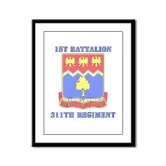 1B311R - M01 - 02 - DUI - 1st Bn - 311th Regt with Text Framed Panel Print