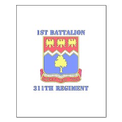 1B311R - M01 - 02 - DUI - 1st Bn - 311th Regt with Text Small Poster - Click Image to Close
