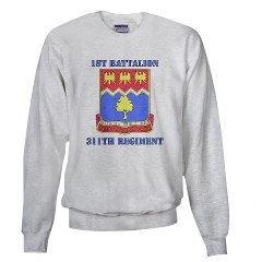 1B311R - A01 - 03 - DUI - 1st Bn - 311th Regt with Text Sweatshirt - Click Image to Close