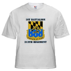 1B313R - A01 - 04 - DUI - 1st Bn - 313th Regt with Text White T-Shirt - Click Image to Close