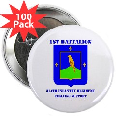 1B314ITS - M01 - 01 - DUI - 1st Battalion - 314th Infantry (TS) with Text 2.25" Button (100 pack) - Click Image to Close
