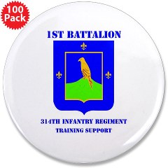 1B314ITS - M01 - 01 - DUI - 1st Battalion - 314th Infantry (TS) with Text 3.5" Button (100 pack) - Click Image to Close
