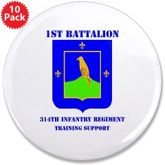 1B314ITS - M01 - 01 - DUI - 1st Battalion - 314th Infantry (TS) with Text 3.5" Button (10 pack)