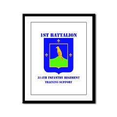 1B314ITS - M01 - 02 - DUI - 1st Battalion - 314th Infantry (TS) with Text Framed Panel Print - Click Image to Close