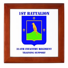 1B314ITS - M01 - 03 - DUI - 1st Battalion - 314th Infantry (TS) with Text Keepsake Box