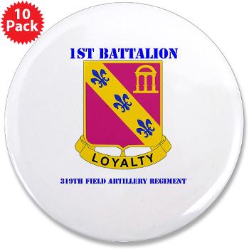 1B319AFAR - M01 - 01 - DUI - 1st Battalion - 319th Airborne FA Regt with Text - 3.5" Button (10 pack)