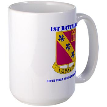 1B319AFAR - M01 - 03 - DUI - 1st Battalion - 319th Airborne FA Regt with Text - Large Mug