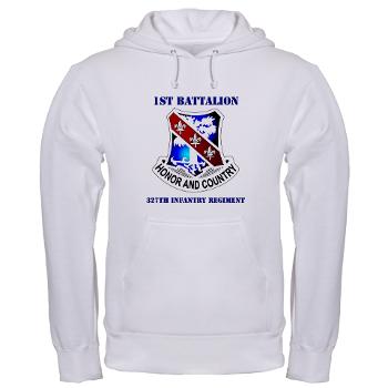 1B327IR - A01 - 03 - DUI - 1st Bn - 327th Infantry Regt with Text - Hooded Sweatshirt