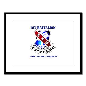 1B327IR - M01 - 02 - DUI - 1st Bn - 327th Infantry Regt with Text - Large Framed Print