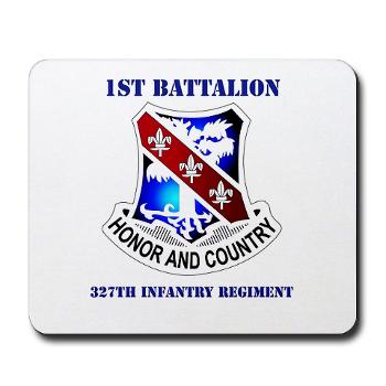 1B327IR - M01 - 03 - DUI - 1st Bn - 327th Infantry Regt with Text - Mousepad
