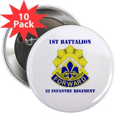 1B32IR - M01 - 01 - DUI - 1st Bn - 32nd Infantry Regt with Text 2.25" Button (10 pack)