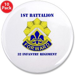 1B32IR - M01 - 01 - DUI - 1st Bn - 32nd Infantry Regt with Text 3.5" Button (10 pack)