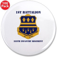 1B335I - M01 - 01 - DUI - 1st Battalion - 335th Infantry with Text 3.5" Button (100 pack)