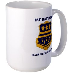 1B335I - M01 - 03 - DUI - 1st Battalion - 335th Infantry with Text Large Mug - Click Image to Close