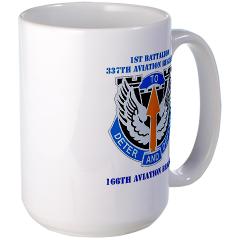 1B337AR - M01 - 03 - DUI - 1st Bn - 337th Aviation Regiment with Text Large Mug - Click Image to Close
