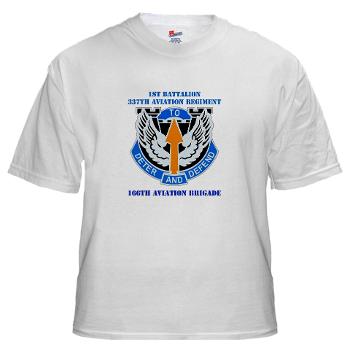 1B337AR - A01 - 04 - DUI - 1st Bn - 337th Aviation Regiment with Text White T-Shirt