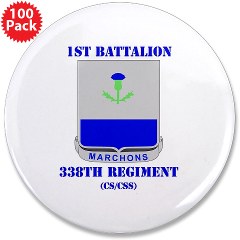 1B338RTS - M01 - 01 - DUI - 1st Bn - 338th Regt(CS/CSS) with Text 3.5" Button (100 pack)