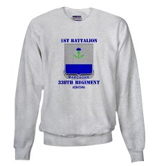 1B338RTS - A01 - 03 - DUI - 1st Bn - 338th Regt(CS/CSS) with Text Sweatshirt