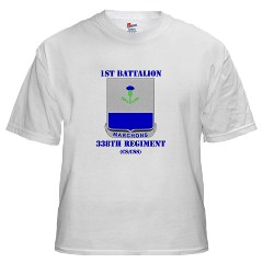 1B338RTS - A01 - 04 - DUI - 1st Bn - 338th Regt(CS/CSS) with Text White T-Shirt - Click Image to Close