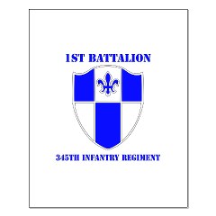 1B345IR - M01 - 02 - DUI - 1st Battalion - 345th Infantry Regiment with text Small Poster