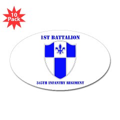 1B345IR - M01 - 01 - DUI - 1st Battalion - 345th Infantry Regiment with text Sticker (Oval 10 pk)