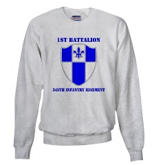 1B345IR - A01 - 03 - DUI - 1st Battalion - 345th Infantry Regiment with text Sweatshirt