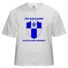 1B345IR - A01 - 04 - DUI - 1st Battalion - 345th Infantry Regiment with text White T-Shirt - Click Image to Close