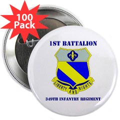 1B349R - M01 - 01 - DUI - 1st Battalion - 349th Regiment with Text 2.25" Button (100 pack)