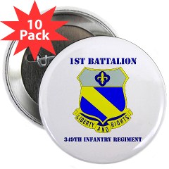 1B349R - M01 - 01 - DUI - 1st Battalion - 349th Regiment with Text 2.25" Button (10 pack) - Click Image to Close