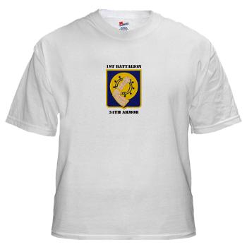 1B34A - A01 - 04 - DUI - 1st Battalion, 34th Armor with Text - White T-Shirt