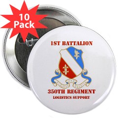 1B350R - M01 - 01 - DUI - 1st Bn - 350th Regt (LSB) with Text - 2.25" Button (10 pack) - Click Image to Close