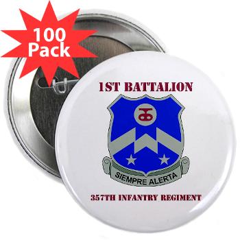 1B357IR - M01 - 01 - DUI - 1st Battalion - 357th Infantry Regiment with Text - 2.25" Button (100 pack)
