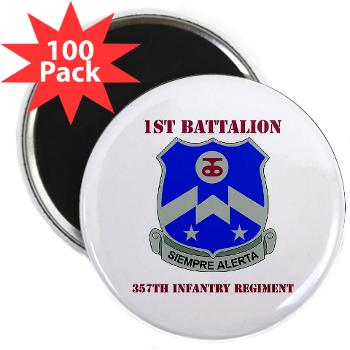 1B357IR - M01 - 01 - DUI - 1st Battalion - 357th Infantry Regiment with Text - 2.25" Magnet (100 pack) - Click Image to Close