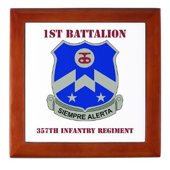 1B357IR - M01 - 03 - DUI - 1st Battalion - 357th Infantry Regiment with Text - Keepsake Box