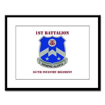 1B357IR - M01 - 02 - DUI - 1st Battalion - 357th Infantry Regiment with Text - Large Framed Print