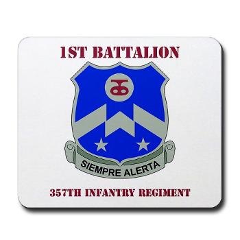 1B357IR - M01 - 03 - DUI - 1st Battalion - 357th Infantry Regiment with Text - Mousepad