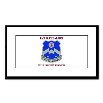 1B357IR - M01 - 02 - DUI - 1st Battalion - 357th Infantry Regiment with Text - Small Framed Print - Click Image to Close