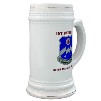 1B357IR - M01 - 03 - DUI - 1st Battalion - 357th Infantry Regiment with Text - Stein - Click Image to Close