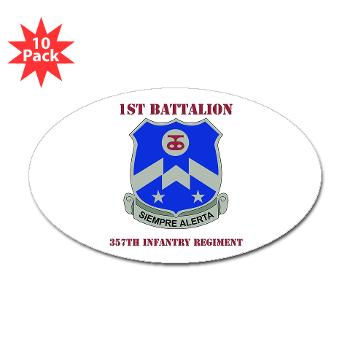 1B357IR - M01 - 01 - DUI - 1st Battalion - 357th Infantry Regiment with Text - Sticker (Oval 10 pk)