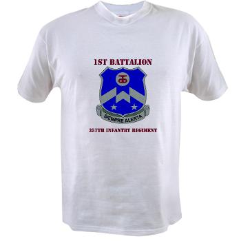 1B357IR - A01 - 04 - DUI - 1st Battalion - 357th Infantry Regiment with Text - Value T-Shirt
