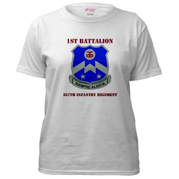 1B357IR - A01 - 04 - DUI - 1st Battalion - 357th Infantry Regiment with Text - Women's T-Shirt